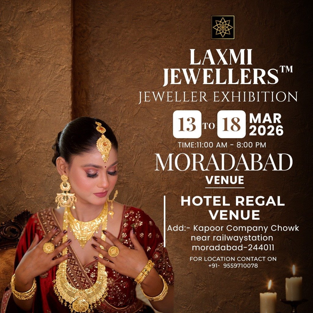 Laxmi Jewellers Jeweller Exhibition: Moradabad Mein Khoobsurti ka Naya Thikana
