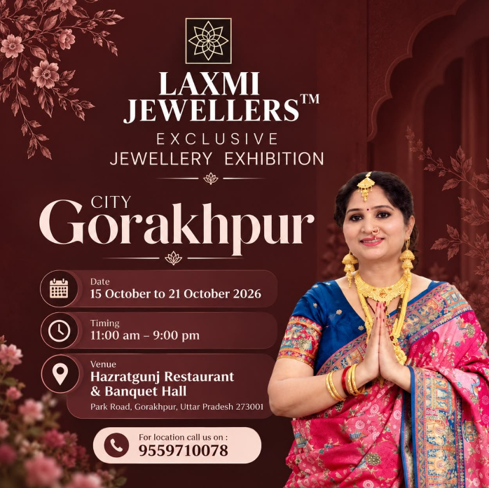 LAXMI JEWELLERS™ EXCLUSIVE JEWELLERY EXHIBITION CITY: GORAKHPUR